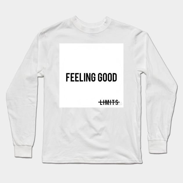 No Limits Feeling Good #14 Long Sleeve T-Shirt by imetatron